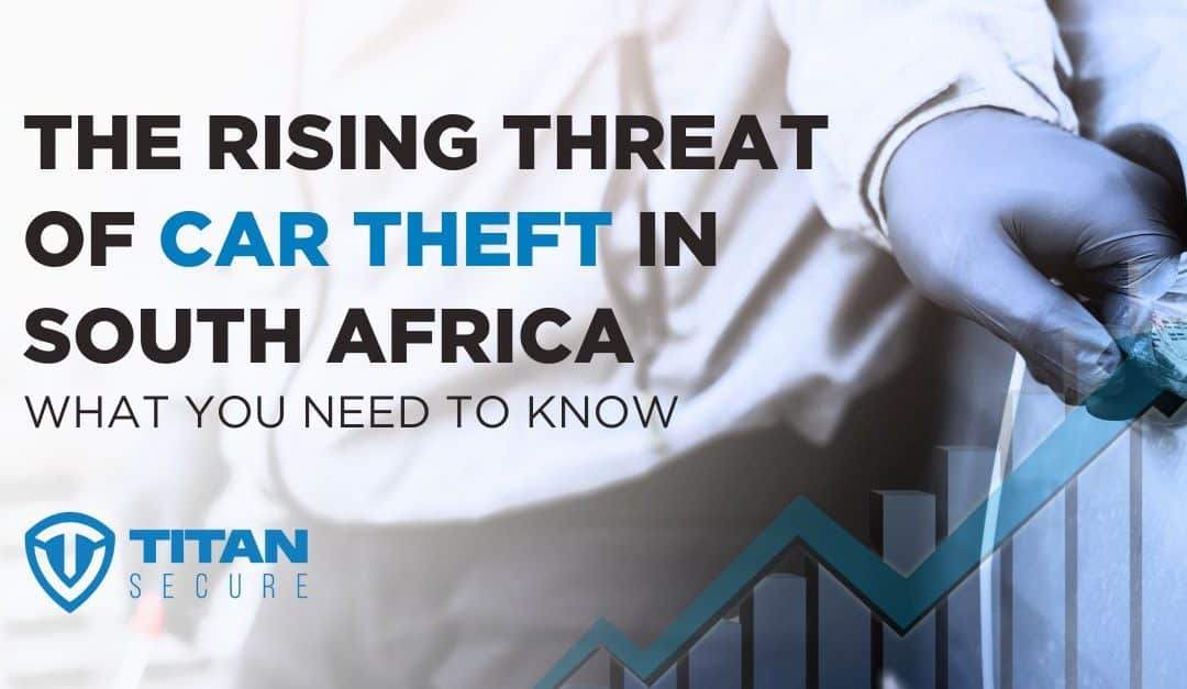 The Rising Threat of Car Theft in South Africa – What You Need to Know