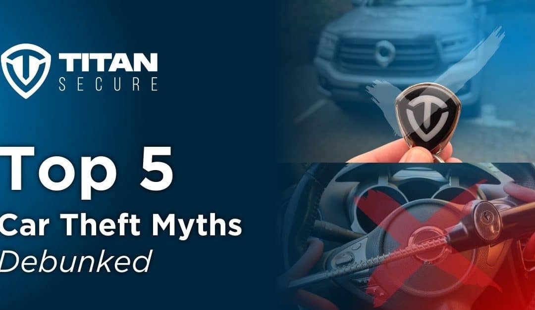 Top 5 Car Theft Myths Busted: What Actually Works to Keep Your Vehicle Safe